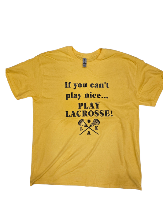 Lacrosse - If you can't play nice, play lacrosse!