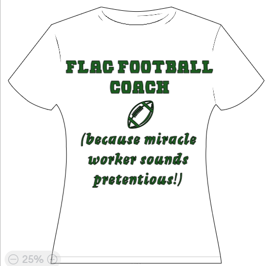 Flag Football Coach - b/c miracle worker sounds pretentious