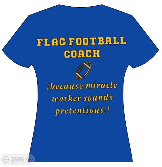 Flag Football Coach - b/c miracle worker sounds pretentious