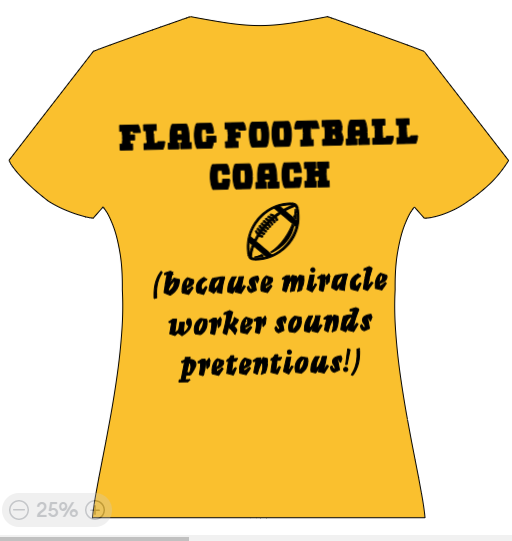 Flag Football Coach - b/c miracle worker sounds pretentious