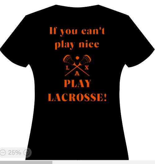 Lacrosse - If you can't play nice, play lacrosse!