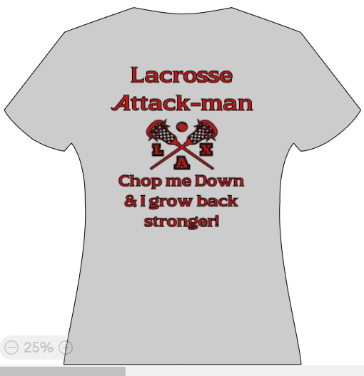 Lacrosse Attack-Man - Chop me down & i grow back stronger!