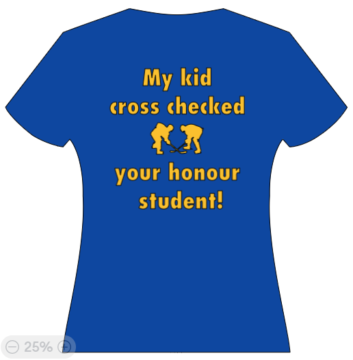 My kid cross checked your honour student!